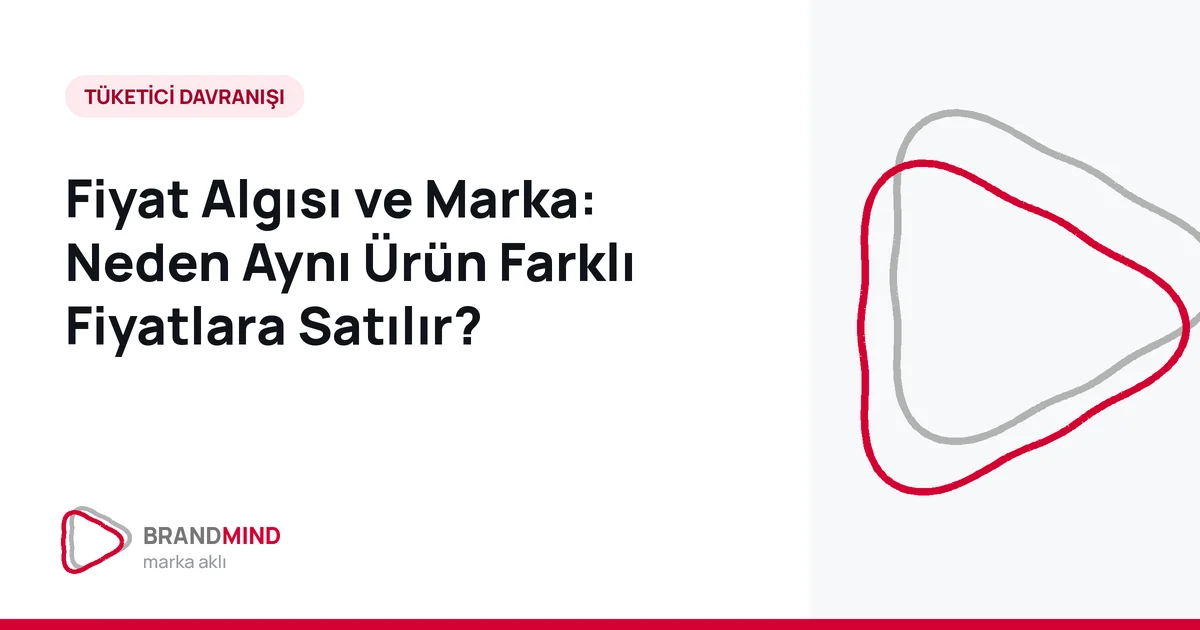 Fiyat Algısı ve Marka: Neden Aynı Ürün Farklı Fiyatlara Satılır?