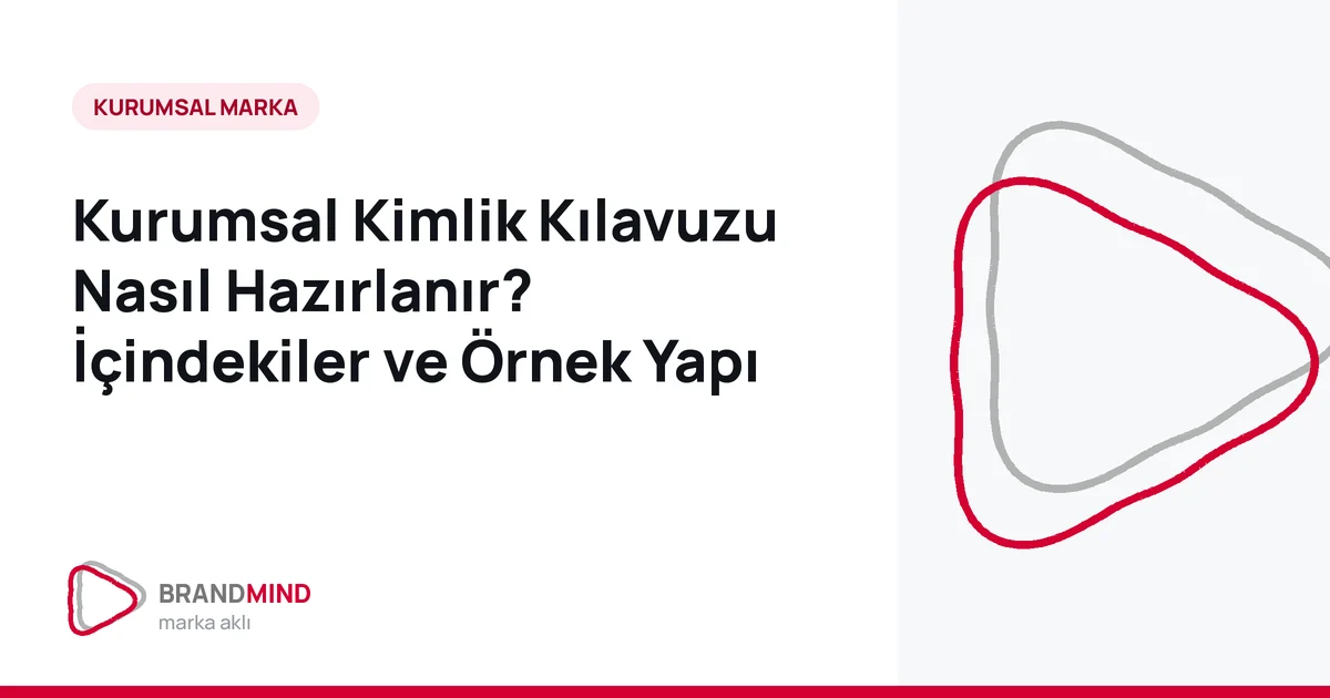 Kurumsal Kimlik Kılavuzu Nasıl Hazırlanır? İçindekiler ve Örnek Yapı
